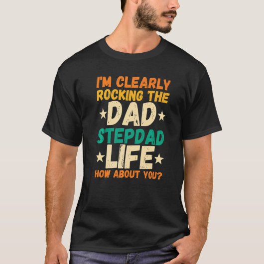 Mens I'm Clearly Rocking The Dad Stepdad Stepfathe T-shirt (Voorkant)