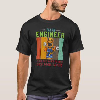 Mens I'm Engineer Stop When I'm Done Technician Wo T-shirt