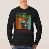 Mens I'm Engineer Stop When I'm Done Technician Wo T-shirt (Voorkant)