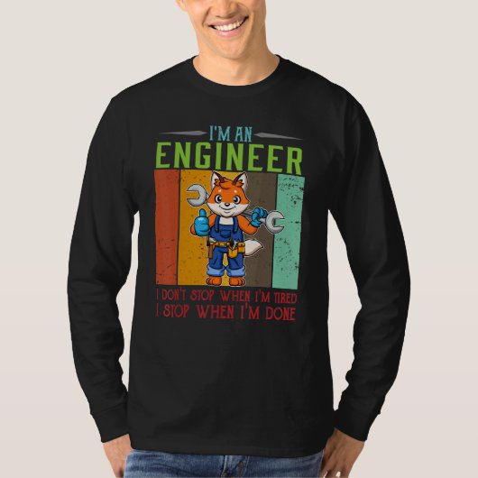 Mens I'm Engineer Stop When I'm Done Technician Wo T-shirt (Voorkant)