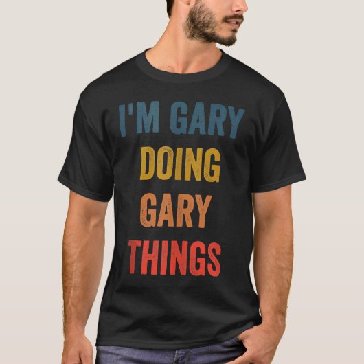 Mens I'm Gary Doing Gary Things T-shirt (Voorkant)