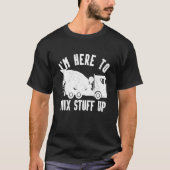 Mens I'm Here To Mix Stuff Up Concrete Mixer Drive T-shirt (Voorkant)
