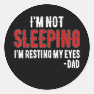Mens I'm Not Sleeping I'm Just Resting My Eyes Ronde Sticker