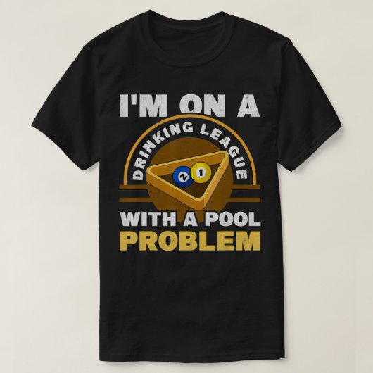Mens I'm On A Drinking League With A Pool Problem  T-shirt (Design voorkant)
