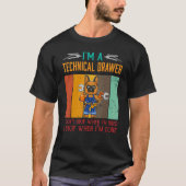 Mens I'm Technical Drawer Stop When I'm Done Draft T-shirt (Voorkant)