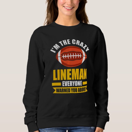 Mens I'm the crazy Lineman Lineman   Trui (Voorkant)