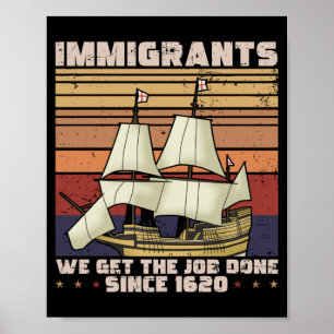 Mens immigranten krijgen de klus gedaan sinds 1620 poster
