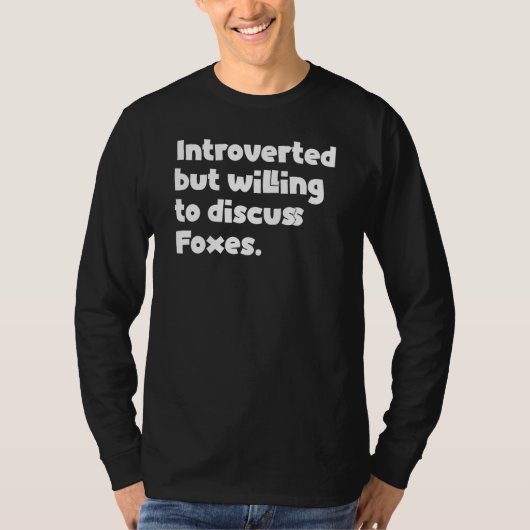 Mens Introverted But Willing To Discuss Foxes Desi T-shirt (Voorkant)