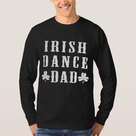 Mens Irish Dance Dad Stepdance Father Dancing T-shirt (Voorkant)