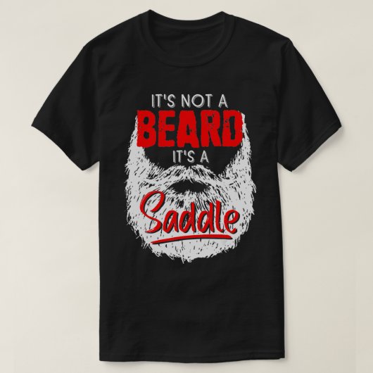 Mens It's A Not Beard It's A Saddle Fathers Day Fr T-shirt (Design voorkant)
