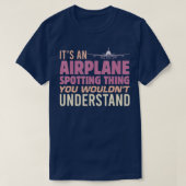 Mens It's an Airplane Spotting Thing You Wouldn't T-shirt (Design voorkant)