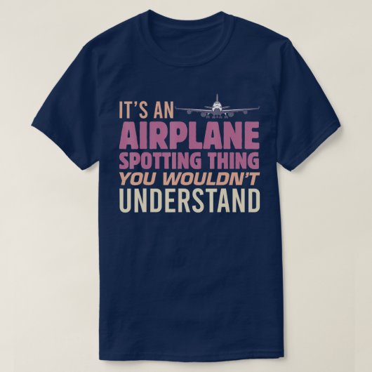 Mens It's an Airplane Spotting Thing You Wouldn't T-shirt (Design voorkant)