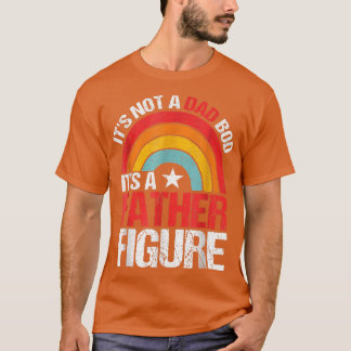 Mens It's Not A Dad Bod It's A Father Fathe T-shirt