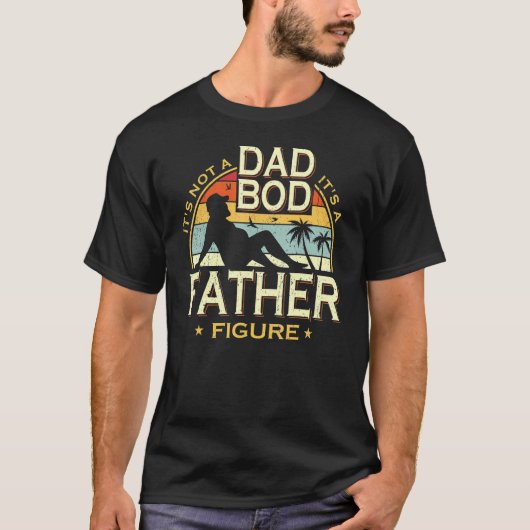 Mens It's Not A Dad Bod It's A Father Fathe T-shirt (Voorkant)