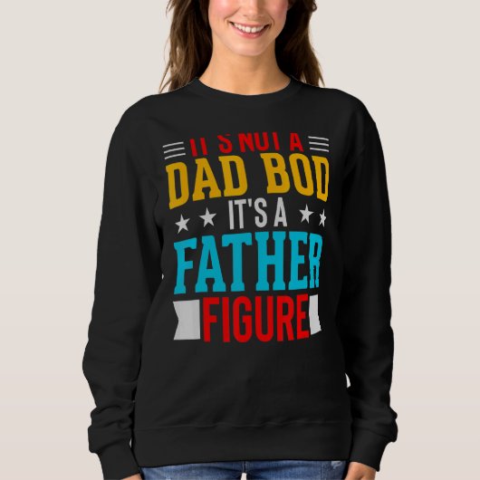 Mens It's Not A Dad Bod It's A Father Fathe Trui (Voorkant)