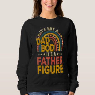 Mens It's Not A Dad Bod It's A Father Fathe Trui