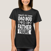 Mens It's Not A Dad Bod It's A Father Figure T-shirt (Voorkant)