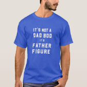 Mens It's Not A Dad Bod It's A Father Funny T-shirt (Voorkant)