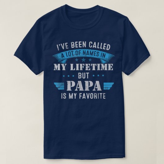 Mens Ive Been Called Lot Of Name But Papa Is My Fa T-shirt (Design voorkant)
