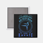 Mens Karate Graphic Never Underestimate An Old M T Magneet (Voorkant / Achterkant)