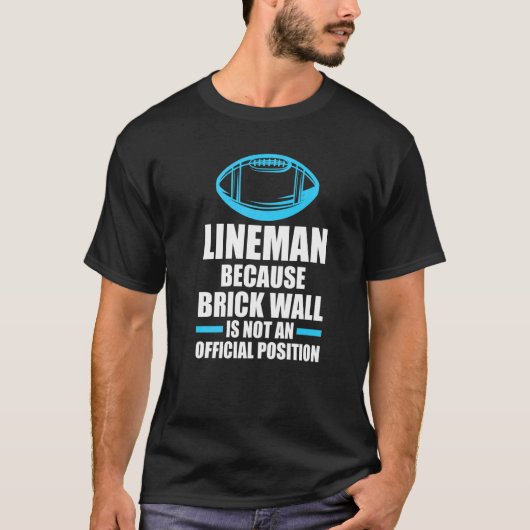 Mens lijnwerker omdat bakstenen muur Lineman T-shirt (Voorkant)
