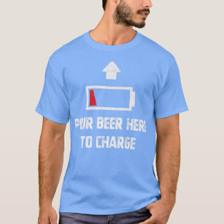 Mens Low Battery Pour Beer Here To Charge Funny Be T-shirt
