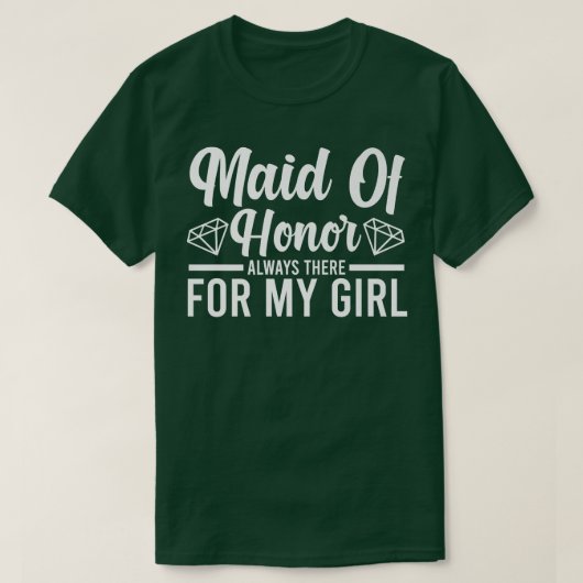 Mens maid of honor always there bride team t-shirt (Design voorkant)