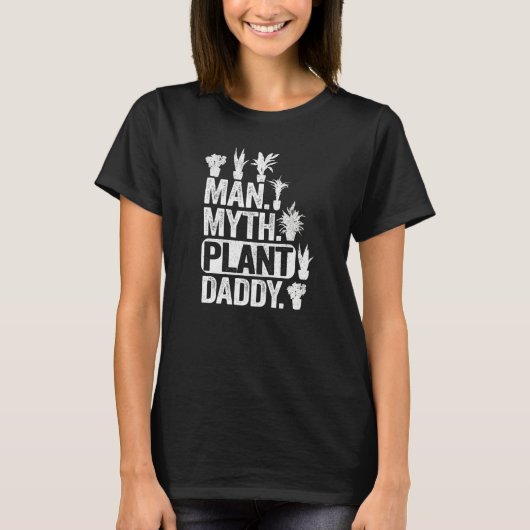 Mens Man Myth Plant Daddy Plant Dad Plants Men  Ga T-shirt (Voorkant)