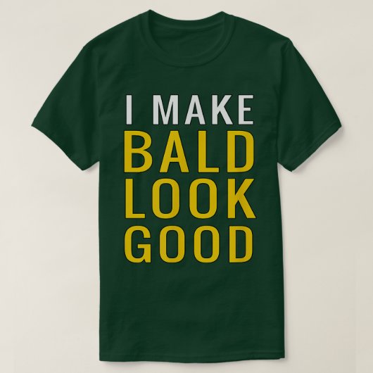 Mens Mens Bald Head  I Make Bald Look Good Funny  T-shirt (Design voorkant)