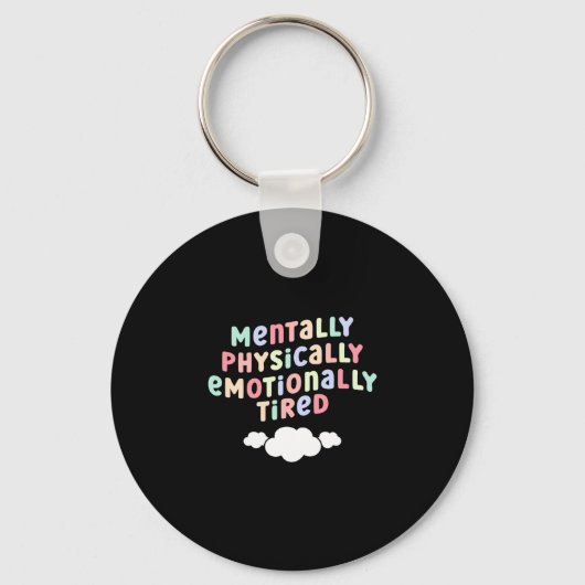 Mens mentally physically emotionally tired mental sleutelhanger (Voorkant)