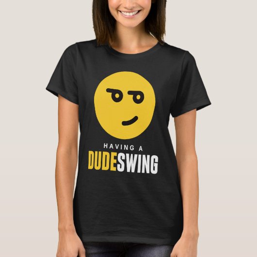 Men's Mood Swing  Having a Dude Swing T-shirt (Voorkant)