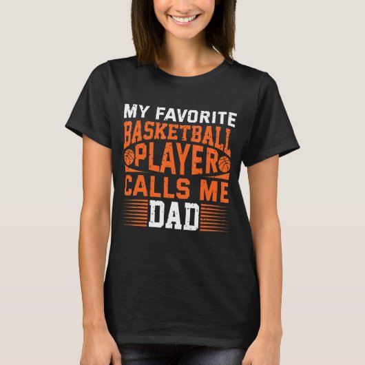 Mens My Favorite Basketball Player Calls Me Dad 1 T-shirt (Voorkant)