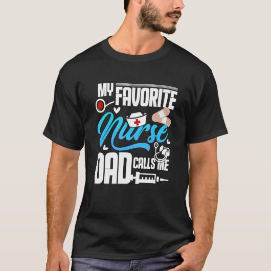 Mens My favorite Nurse calls me Dad T-shirt (Voorkant)