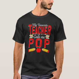 Mens My Favorite Teacher Calls Me Pop Teaching pap T-shirt