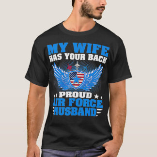 Mens My Wife Has Your Back Proud Air Force Husband T-shirt