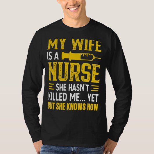 Mens My Wife Is A Nurse She Hasn't Kill Me Nurse's T-shirt (Voorkant)