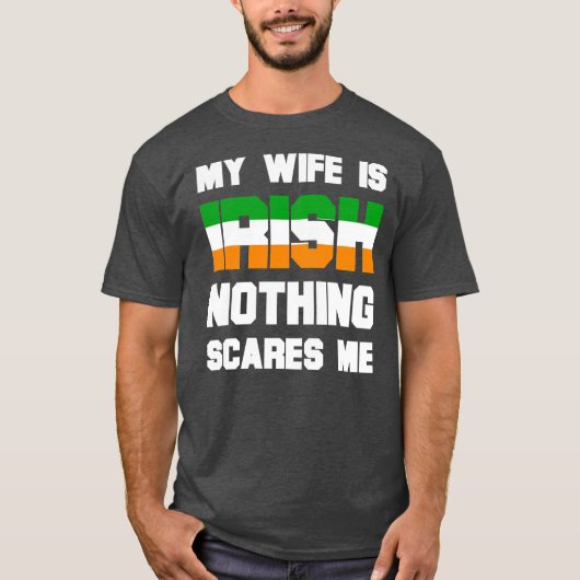 Mens My Wife Is Irish Nothing Scares Me Funny T-shirt (Voorkant)