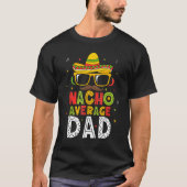 Mens Nacho Average Dad Cinco De Mayo Mexican Daddy T-shirt (Voorkant)