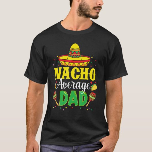 Mens Nacho Average Dad Mexican Daddy Cinco de Mayo T-shirt (Voorkant)
