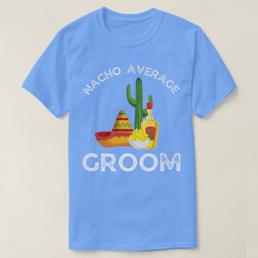 Mens Nacho Average GroomFunny Bachelor Party T-shirt (Design voorkant)