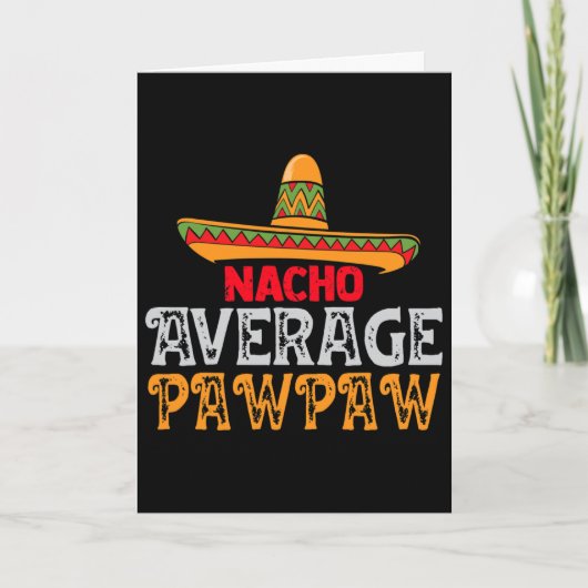 Mens Nacho Gemiddelde Pawpaw Vaderdag Mexicaanse F Kaart (Voorkant)