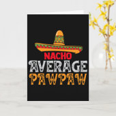 Mens Nacho Gemiddelde Pawpaw Vaderdag Mexicaanse F Kaart (Gele Bloem)