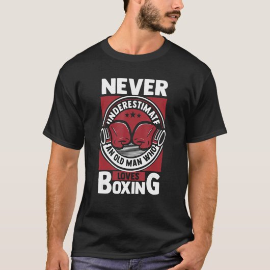 Mens Never Underestimate An Old Man Who Loves Boxi T-shirt (Voorkant)