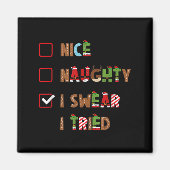 Mens Nice Naughty I Swear I Tried Christmas Saying Magneet (Voorkant)