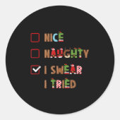 Mens Nice Naughty I Swear I Tried Christmas Saying Ronde Sticker (Voorkant)