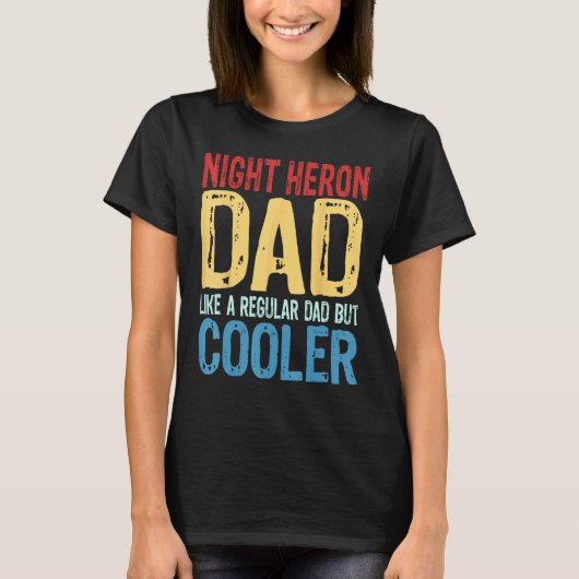 Mens Night Heron Dad Like a Regular Dad but Cool T-shirt (Voorkant)