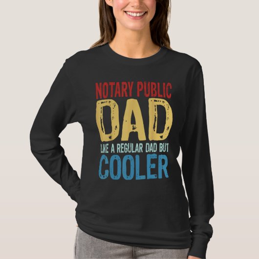 Mens Notary Public Dad   Like a Regular Dad but Co T-shirt (Voorkant)
