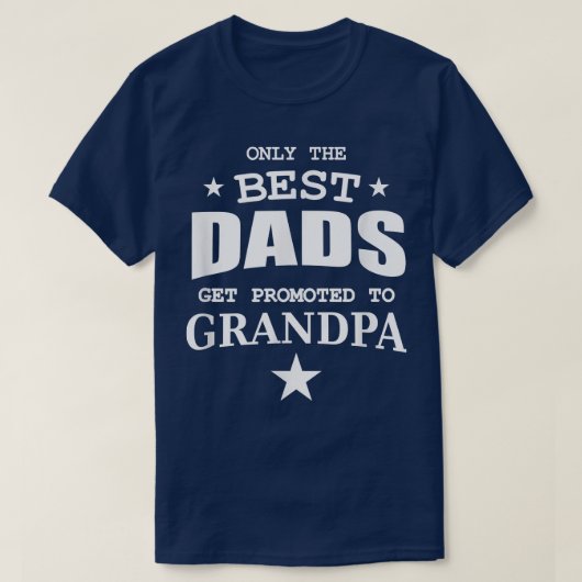 Mens Only The Best Dads Get Promoted to Grandpa T-shirt (Design voorkant)