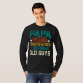 Mens Papa Because Grandpa Is For Old Guys Fathers T-shirt (Voorkant volledig)