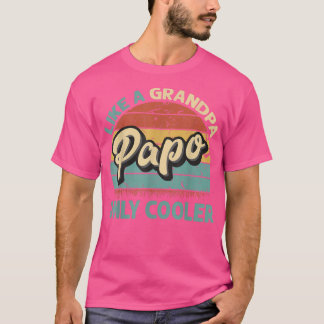 Mens Papo Like A Grandpa Only Cooler Vintage Dad F T-shirt